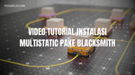 Tutorial Instalasi Multistatic pake Blacksmith (Video)